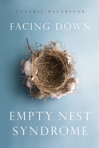 Facing Down Empty Nest Syndrome Cover Image