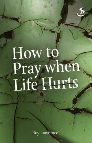 How to Pray When Life Hurts Cover Image