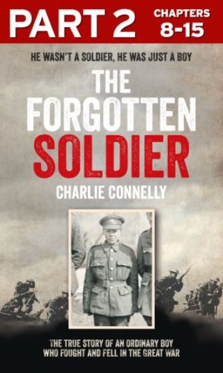The Forgotten Soldier (Part 2 of 3): He wasn’t a soldier, he was just a boy Cover Image