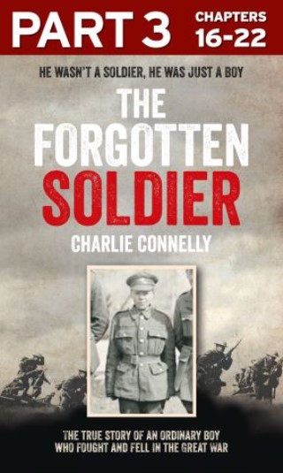 The Forgotten Soldier (Part 3 of 3): He wasn’t a soldier, he was just a boy Cover Image