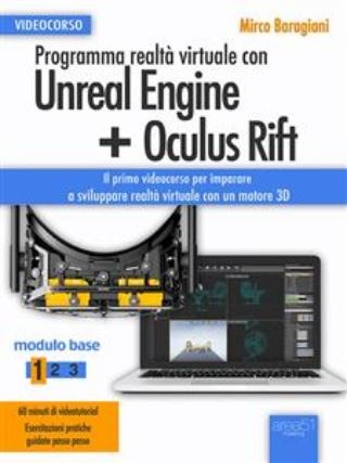Programma realtà virtuale con Unreal Engine + Oculus Rift Videocorso Cover Image