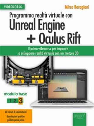 Programma realtà virtuale con Unreal Engine + Oculus Rift Videocorso Cover Image