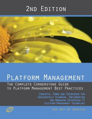 Platform Management - The Complete Cornerstone Guide to Platform Management Best Practices Concepts, Terms, and Techniques for Successfully Planning, Implementing and Managing Platform as a Service - PaaS - Second Edition Cover Image