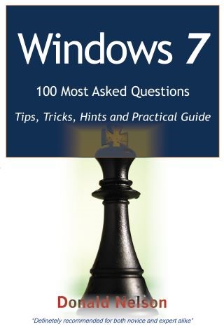 Windows 7 100 Most Asked Questions - Tips, Tricks, Hints and Practical Guide Cover Image