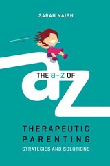 The A-Z of Therapeutic Parenting
