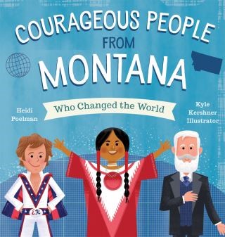 Courageous People from Montana Who Changed the World Cover Image