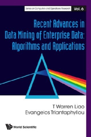 Recent Advances In Data Mining Of Enterprise Data: Algorithms And Applications Cover Image