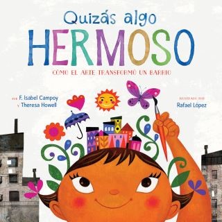 Quizás algo hermoso (Maybe Something Beautiful Spanish edition) Cover Image