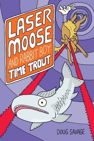 Laser Moose and Rabbit Boy: Time Trout (Laser Moose and Rabbit Boy series, Book 3) Cover Image