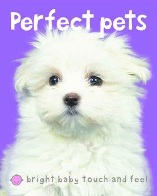 Bright Baby Touch & Feel Perfect Pets Cover Image