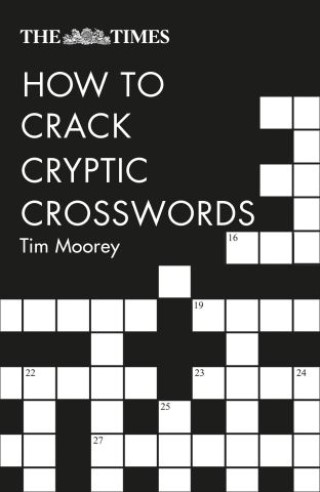 The Times How to Crack Cryptic Crosswords: Hints and tips to help every solver Cover Image