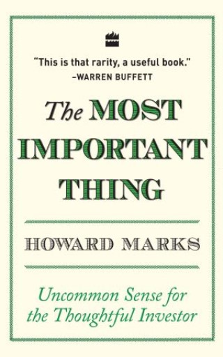 The Most Important Thing: Uncommon Sense for The Thoughtful Investor Cover Image