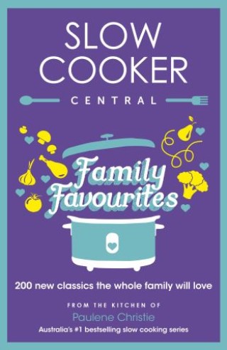 Slow Cooker Central Family Favourites Cover Image