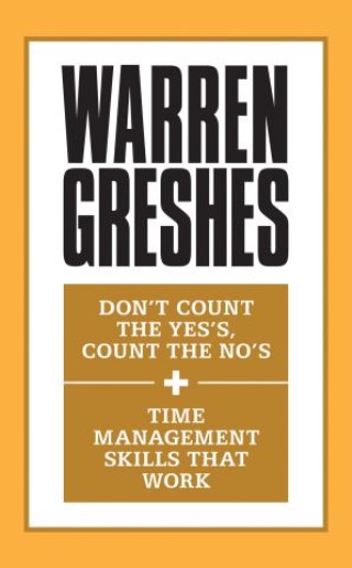 Don't Count the Yes's, Count the No's and Time Management Skills That Work Cover Image