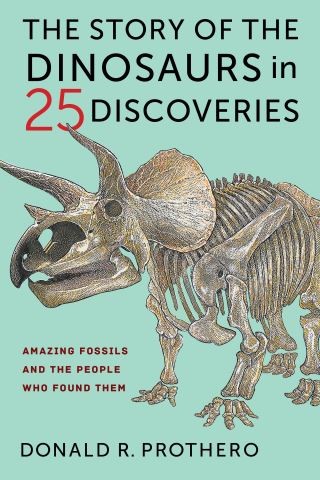 The Story of the Dinosaurs in 25 Discoveries Cover Image