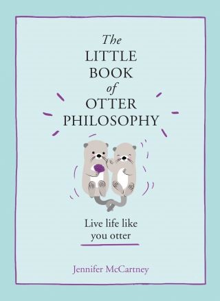 The Little Book of Otter Philosophy (The Little Animal Philosophy Books) Cover Image