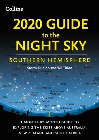 2020 Guide to the Night Sky Southern Hemisphere: A month-by-month guide to exploring the skies above Australia, New Zealand and South Africa Cover Image