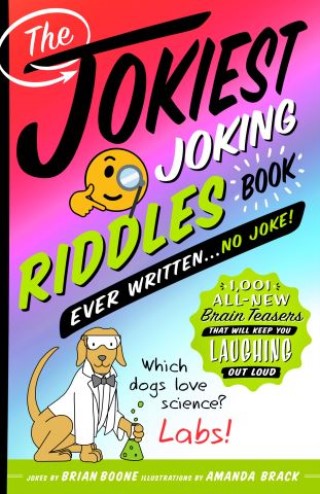 The Jokiest Joking Riddles Book Ever Written . . . No Joke! Cover Image