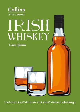 Irish Whiskey: Ireland’s best-known and most-loved whiskeys (Collins Little Books) Cover Image