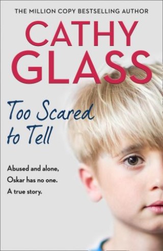 Too Scared to Tell: Abused and alone, Oskar has no one. A true story. Cover Image