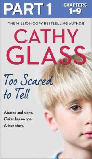 Too Scared to Tell: Part 1 of 3: Abused and alone, Oskar has no one. A true story. Cover Image