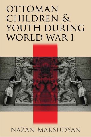 Ottoman Children and Youth during World War I Cover Image