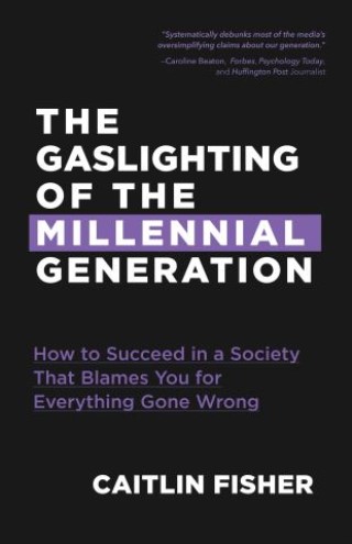 The Gaslighting of the Millennial Generation Cover Image