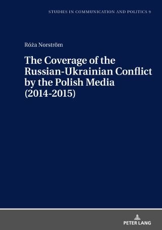 The Coverage of the Russian-Ukrainian Conflict by the Polish Media (2014-2015) Cover Image