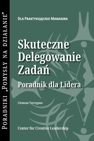 Delegating Effectively: A Leader's Guide to Getting Things Done (Polish) Cover Image