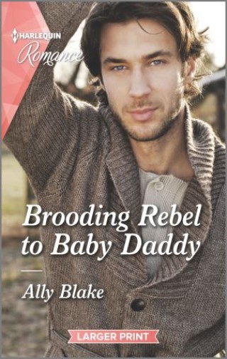 Brooding Rebel to Baby Daddy Cover Image