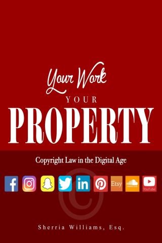 Your Work Your Property: Copyright Law In The Digital Age Cover Image