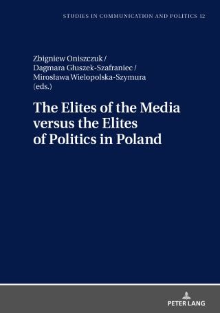 The Elites of the Media versus the Elites of Politics in Poland Cover Image
