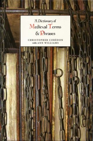 A Dictionary of Medieval Terms and Phrases Cover Image