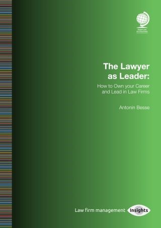 Lawyer as Leader: How to Own your Career and Lead in Law Firms, The Cover Image