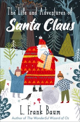 The Life and Adventures of Santa Claus Cover Image
