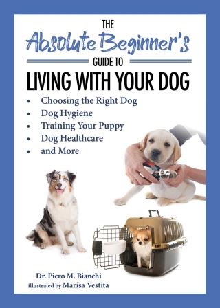 The Absolute Beginner's Guide to Living with Your Dog Cover Image