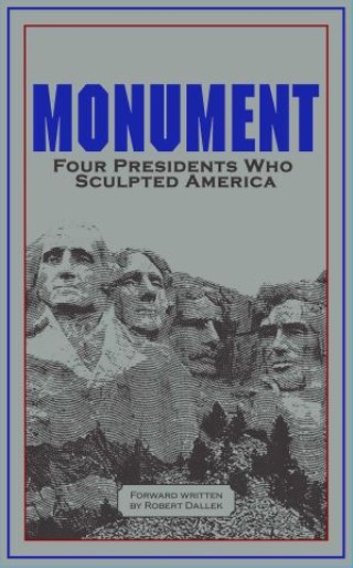 Monument: Words of Four Presidents Who Sculpted America Cover Image