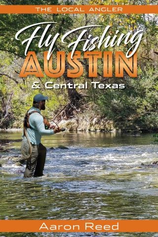 The Local Angler Fly Fishing Austin & Central Texas Cover Image