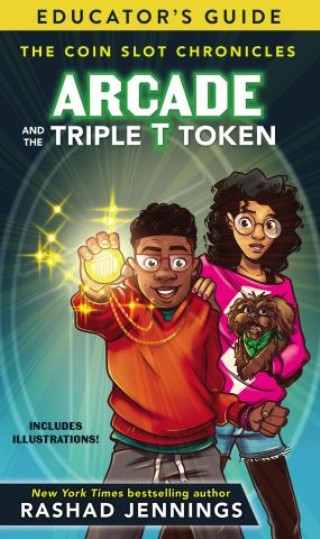 Arcade and the Triple T Token Educator's Guide Cover Image