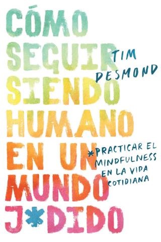 How to Stay Human in a F*cked-Up World/Cómo seguir siendo humano en un mundo j*d Cover Image