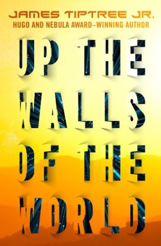 Up the Walls of the World Cover Image