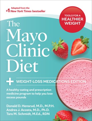 The Mayo Clinic Diet Weight-Loss Medications Edition: A Healthy-Eating and Prescription Medicine Program to help you Lose Excess Pounds Cover Image