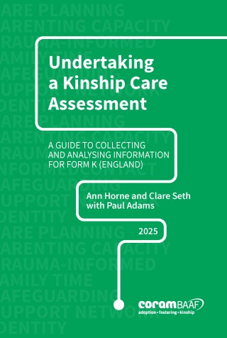 Undertaking a Kinship Assessment: A guide to collecting and analysing information for Form K (England) Cover Image