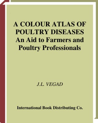 A Colour Atlas of Poultry Diseases An Aid for Farmers and Poultry Professionals  Cover Image