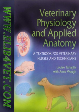 Veterinary Physiology and Applied Anatomy A Textbook for Veterinary Nurses and Technicians Cover Image